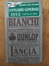 ANNUARIO GENERALE 1912 Touring club Italiano Bianchi Dunlop Lancia