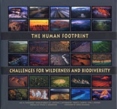 The Human Footprint: Challenges for Wilderness and Biodiversity C