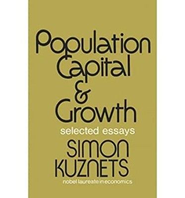Population, Capital and Growth Hardcover Simon Smith Kuznets