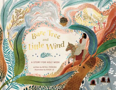 Bare Tree and Little Wind: A Story for Holy Week .. NEW