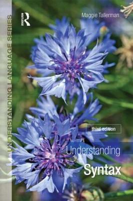 Understanding Syntax (Understanding Language) by Maggie Tallerman