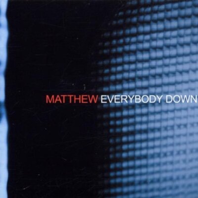 Matthew Everybody down (2002)  [CD]