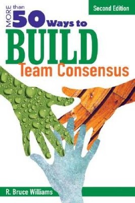 More Than 50 Ways to Build Team Consensus - Paperback - GOOD