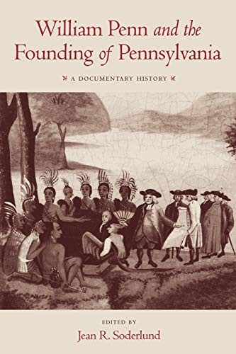 William Penn and the Founding of Pennsylvania, . Soderlund, Dunn<|
