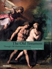 THE OLD TESTAMENT THROUGH 100 MASTERPIECES OF ART By Regis Debray & VG