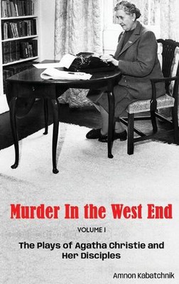 Mord im West End (gebunden): Die Stücke von Agatha Christie und ihrem Schüler