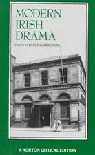 Norton Critical Editions Ser.: Modern Irish Drama by John P. Harrington (1991, 