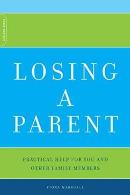 Losing A Parent: Practical Help For You And Other Family Members - GOOD