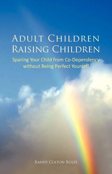 Adult Children Raising Children Randy Colton Rolfe Taschenbuch Englisch 2011-image