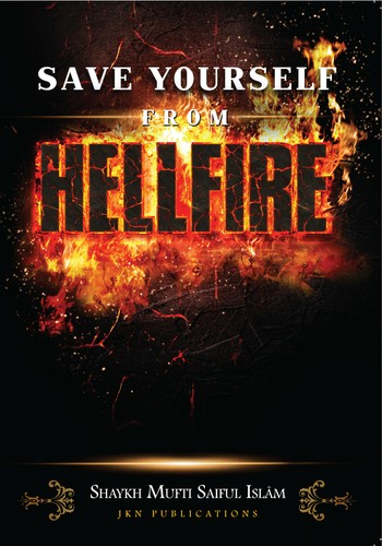 Save yourself from Hellfire by Shaykh Mufti Saiful Islam - Picture 3 of 3