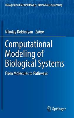 Computational Modeling of Biological Systems: From Molecules to Pathways (Biolo