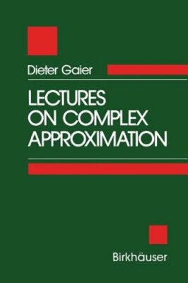 Lectures on Complex Approximation by Gaier: New