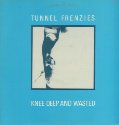 Tunnel Frenzies(12'' Vinyl)Knee Deep And Wasted-Probe Plus-Probe M25-UK-VG/Ex+