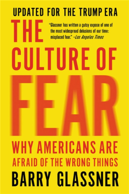 The Culture of Fear (Revised) by Barry Glassner (Paperback Book)