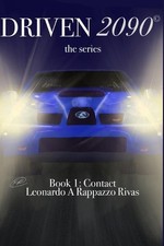 DRIVEN2090 the series: Contact by Leonardo Andres Rappazzo Rivas Paperback Book