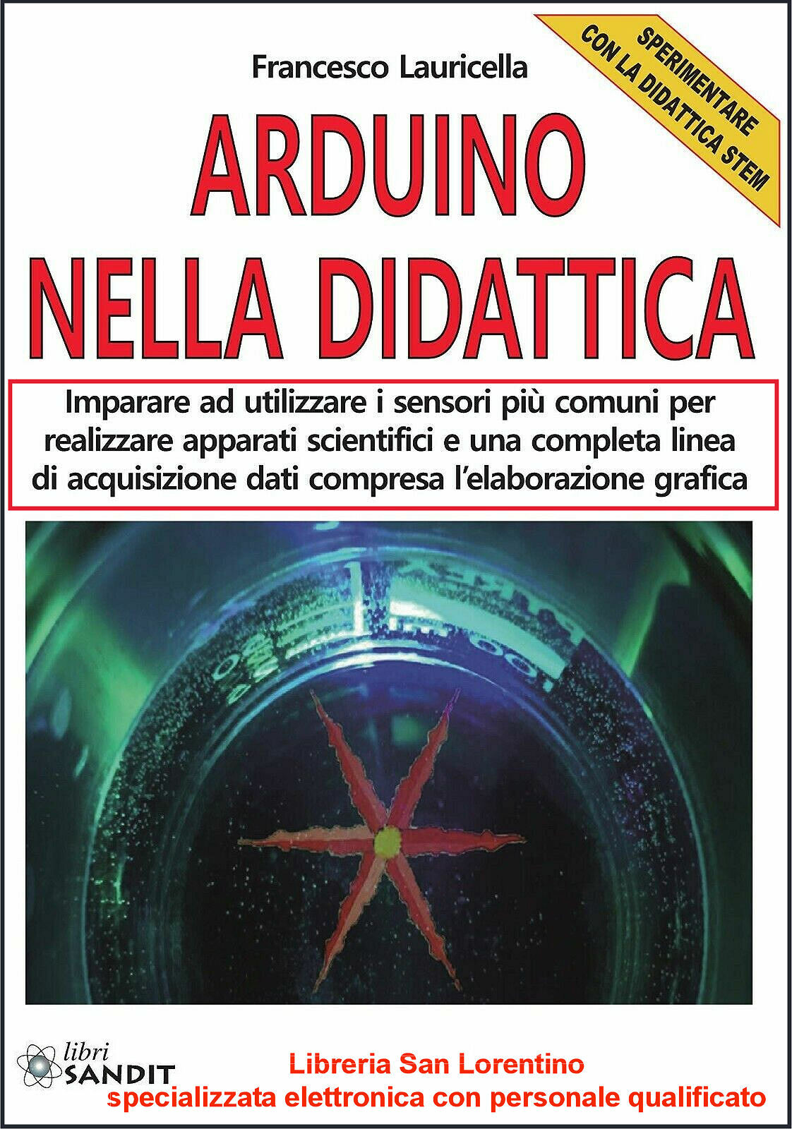 ARDUINO LIBRO SPERIMENTARE CON LA DIDATTICA STEM SENSORI APPARATI GRAFICA DATI