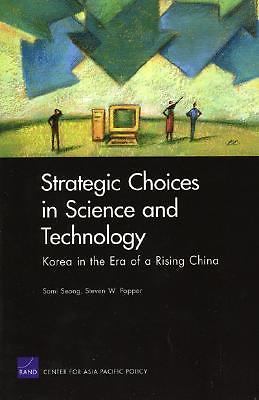 Steven Popper Strategic Choices in Science and Technology : Korea in the ERA of a ...