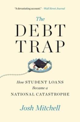 The Debt Trap: How Student Loans Became a National Catastrophe - GOOD