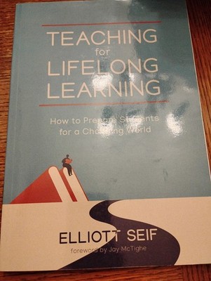 Teaching for Lifelong Learning : How to Prepare Students for a Changing World...