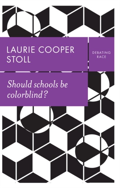 Should schools be colorblind? by Laurie Cooper Stoll (Paperback Book)