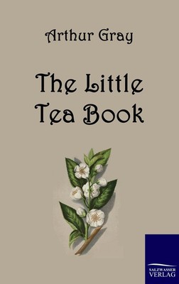 The Little Tea Book Arthur Gray