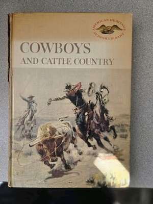True Vintage 1961 Cowboys and Cattle Country (American Heritage Junior Library)