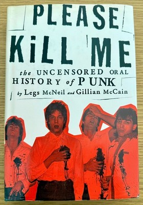 LEGS McNEIL-GILLIAN McCAIN-PLEASE KILL ME-SIGNED x 2 -1ST US ED-1996-HB-G-V RARE