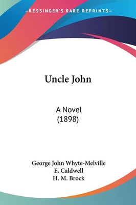 Uncle John A Novel (1898) George John Whyte-Melville Taschenbuch Englisch 2008