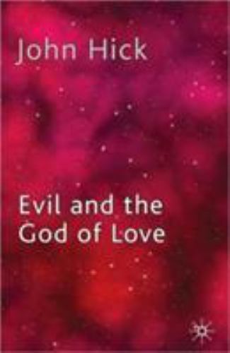 Evil and the God of Love by John Hick (2010, Trade Paperback)