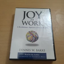 Joy at Work : A Revolutionary Approach to Fun on the Job by Dennis W. Bakke New!