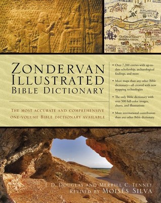 Zondervan Illustrated Bible Dictionary: The Most Accurate and Comprehensive O...