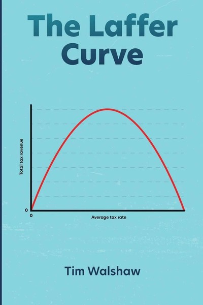 The Laffer Curve Tim Walshaw Taschenbuch Kartoniert / Broschiert Englisch 2020-image