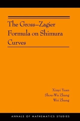 The Gross-Zagier Formula on Shimura Curves by Xinyi Yuan, Sho... - 9780691155913