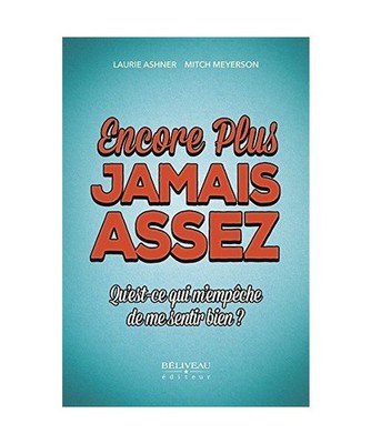 Encore plus - Jamais assez - Qu'est-ce qui m'empêche de me sentir bien ?, Ashne