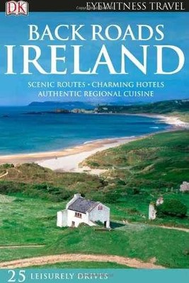 Back Roads Ireland (Eyewitness Travel - Paperback, by DK Publishing - Very Good
