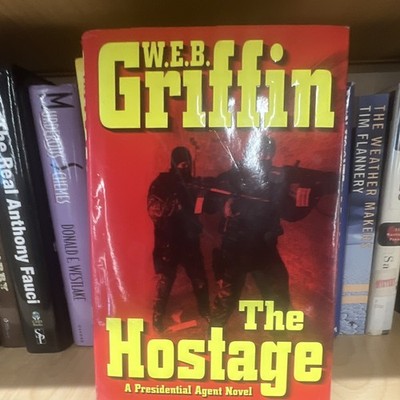 W.E.B. Griffin The Hostage (A Presidential Agent Novel) Hardcover w/ Dust Jacket