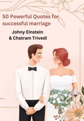 50 Powerful Quotes for Successful Marriage -  NEW CHATRAM. TRIVED 2023-04-08