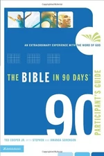 THE BIBLE IN 90 DAYS PARTICIPANT'S GUIDE: AN EXTRAORDINARY By Cooper Ted Jr.