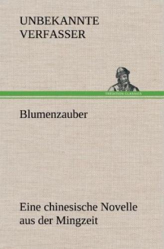 Thumbnail - Blumenzauber (novelle Aus Der Mingzeit) Eine Chinesische Novelle 2127
