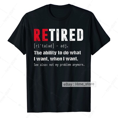 Funny Retired Definition T-Shirt Retirement Retirees Not Problem Do What I Want