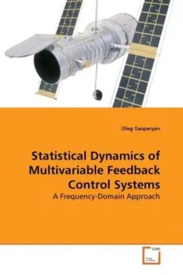 Oleg Gasparyan | Statistical Dynamics of Multivariable Feedback Control Systems