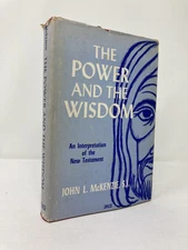 The Power And Wisdom by John L Mckenzie First 1st Edition VG HC 1965