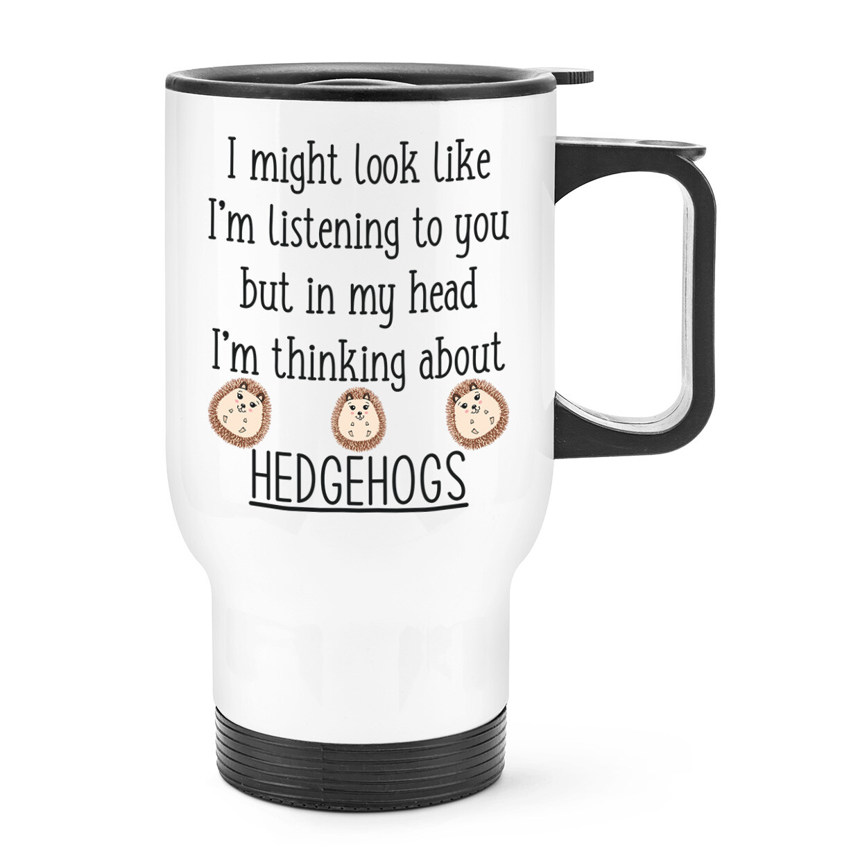 I Might Look Like I'm Listening Hedgehogs Travel Mug Cup With Handle Crazy Lady