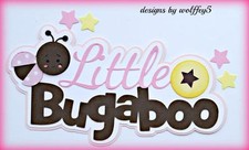 CRAFTECAFE BABY BUG TITLE paper piecing premade Scrapbook diecut piece WOLFFEY5