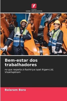 Bem-estar dos trabalhadores by Balaram Bora (Portuguese) Paperback Book