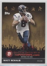 2009 Topps Topps Town Redemption Code Cards Gold Matt Schaub #TTT15 1u6