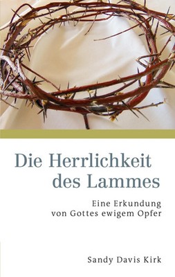 Sandy Davis Kirk | Die Herrlichkeit des Lammes | Taschenbuch | Deutsch (2026)