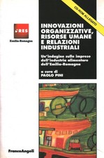 Innovazioni organizzative, risorse umane e relazioni industriali - Paolo Pini