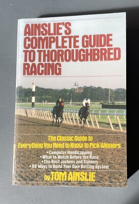Ainslie's Complete Guide to Thoroughbred Racing Tom Ainslie Paperback