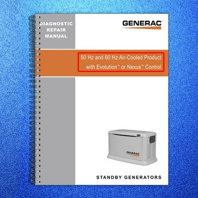 GENERAC Air Cooled Evolution Nexus Diagnostic Repair Manual - WIRE BOUND